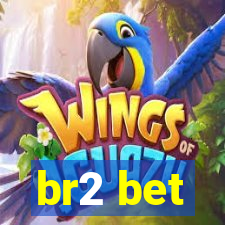 br2 bet